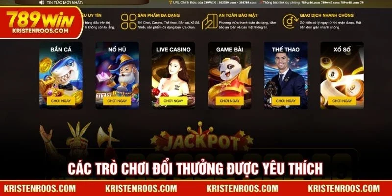 Các trò chơi đổi thưởng 789win được yêu thích